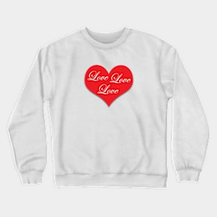 Love Love Love Crewneck Sweatshirt